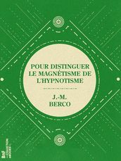 Pour distinguer le magnétisme de l hypnotisme