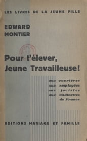 Pour l élever, jeune travailleuse !