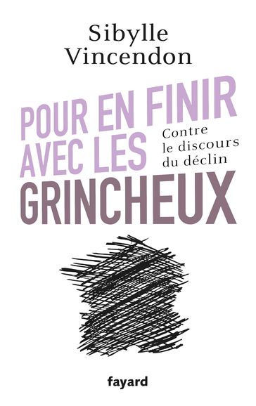 Pour en finir avec les grincheux - Sibylle Vincendon