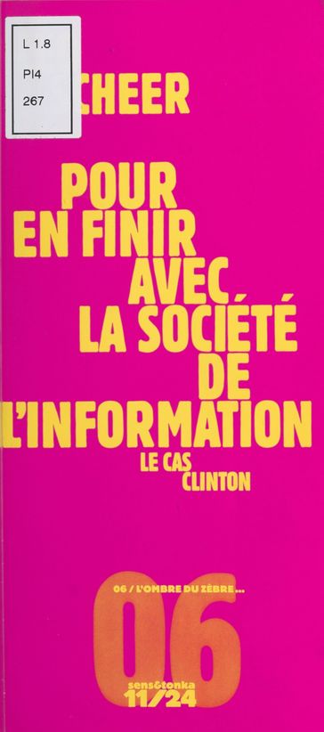 Pour en finir avec la société de l'information : Le Cas Clinton - Léo Scheer