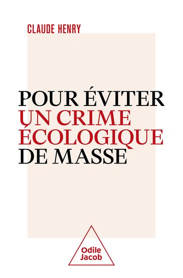 Pour éviter un crime écologique de masse - Claude Henry