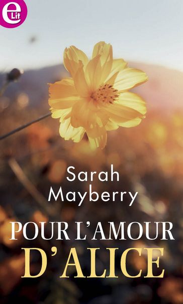 Pour l'amour d'Alice - Sarah Mayberry