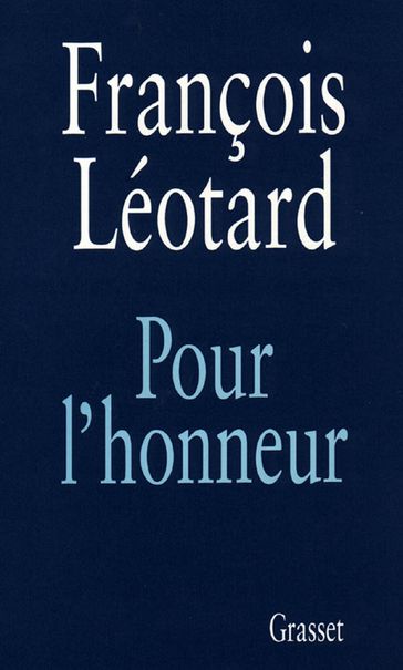 Pour l'honneur - François Léotard