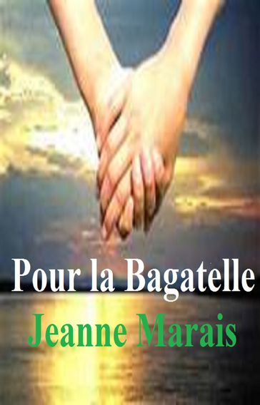 Pour la Bagatelle - Jeanne Marais