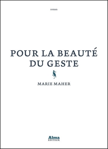 Pour la beauté du geste - Marie Maher