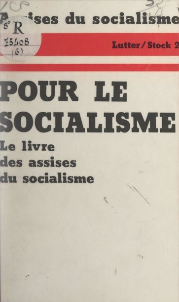 Pour le socialisme - Assises du Socialisme - Jean-Claude Barreau - Max Chaleil