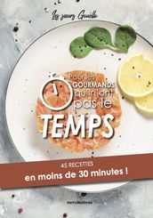 Pour les gourmands qui n ont pas le temps