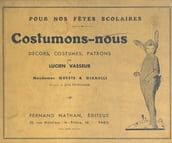 Pour nos fêtes scolaires, costumons-nous