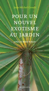 Pour un nouvel exotisme au jardin