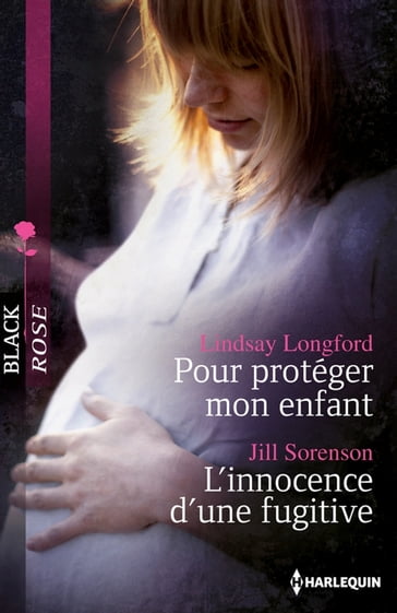 Pour protéger mon enfant - L'innocence d'une fugitive - Jill Sorenson - Lindsay Longford