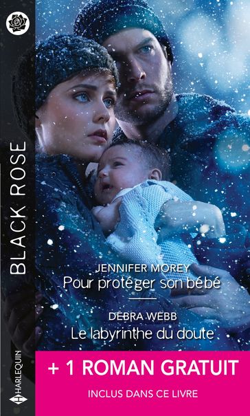 Pour protéger son bébé - Le labyrinthe du doute - Sous ma protection - Beverly Long - Debra Webb - Jennifer Morey