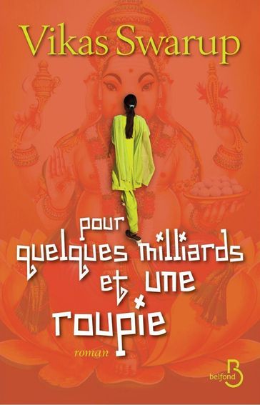 Pour quelques milliards et une roupie - Vikas Swarup