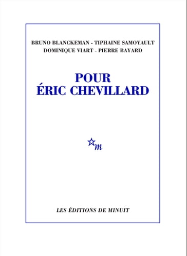 Pour Éric Chevillard - Bruno Blanckeman - Dominique Viart - Pierre Bayard - Tiphaine Samoyault