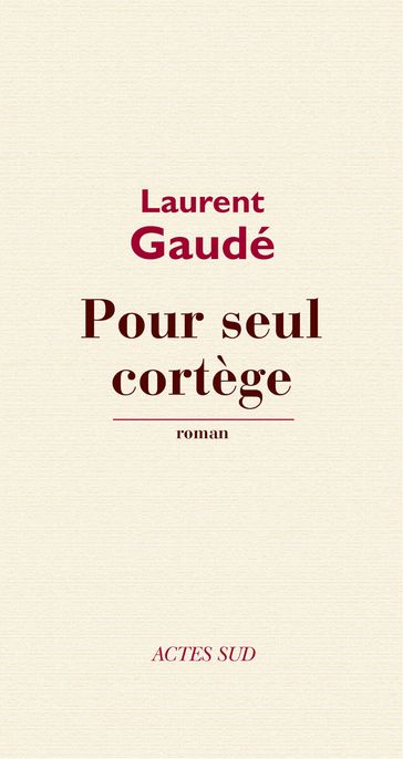 Pour seul cortège - Laurent Gaudé