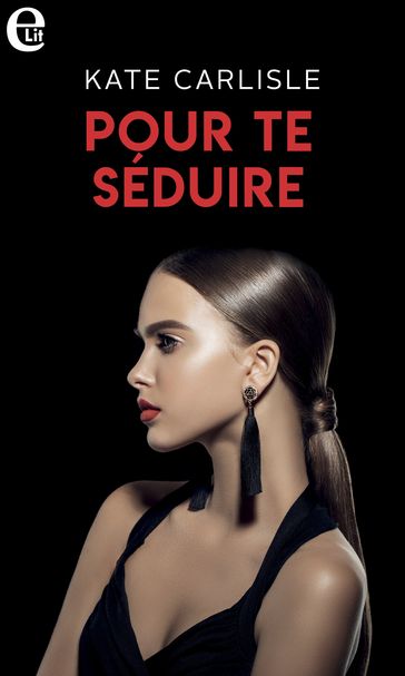 Pour te séduire - Kate Carlisle