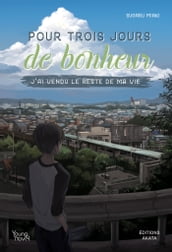 Pour trois jours de bonheur, j ai vendu le reste de ma vie