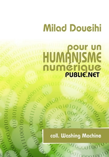 Pour un humanisme numérique - Milad Doueihi