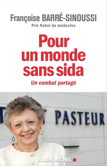 Pour un monde sans sida - Françoise Barré-Sinoussi