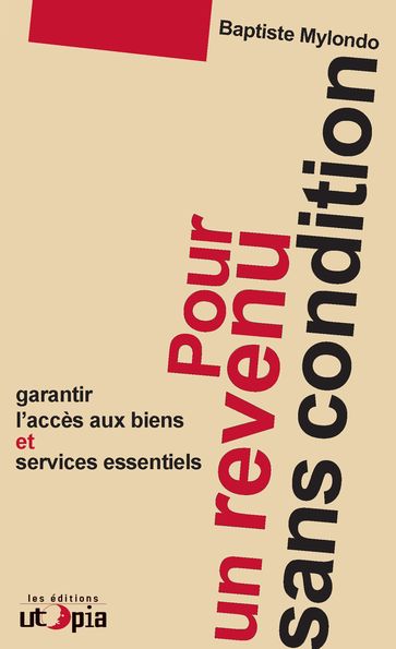 Pour un revenu sans condition - Baptiste Mylondo