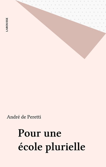 Pour une école plurielle - André De Peretti