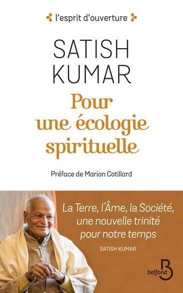 Pour une écologie spirituelle - Satish Kumar - Marion Cotillard