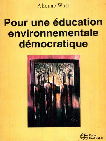 Pour une éducation environnementale démocratique - Alioune Watt