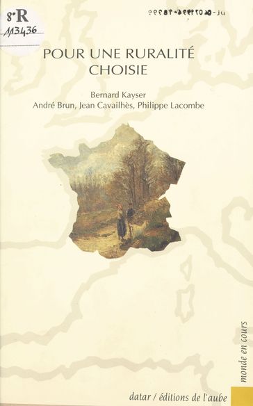 Pour une ruralité choisie - Bernard Kayser