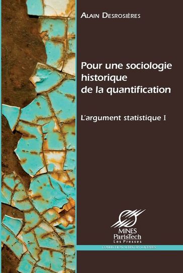 Pour une sociologie historique de la quantification - Alain DESROSIÈRES