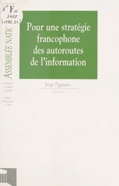 Pour une stratégie francophone des autoroutes de l information