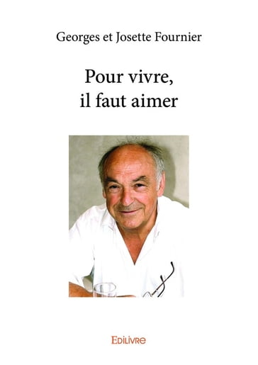 Pour vivre, il faut aimer - Georges Fournier