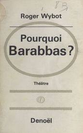 Pourquoi Barabbas ?