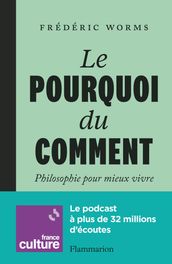 Le Pourquoi du comment. Philosophie pour mieux vivre