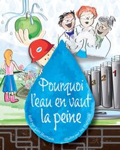 Pourquoi l eau en vaut la peine (French edition)