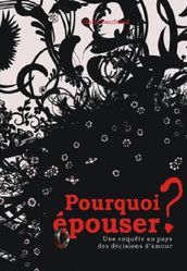 Pourquoi épouser ?