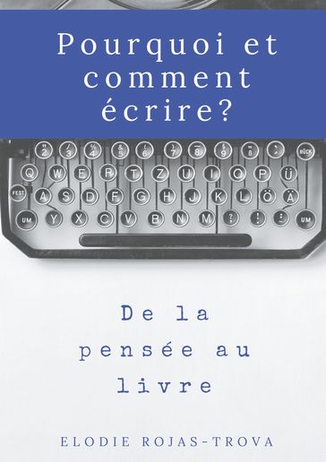 Pourquoi et comment écrire? - Elodie Rojas-Trova