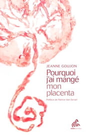 Pourquoi j ai mangé mon placenta