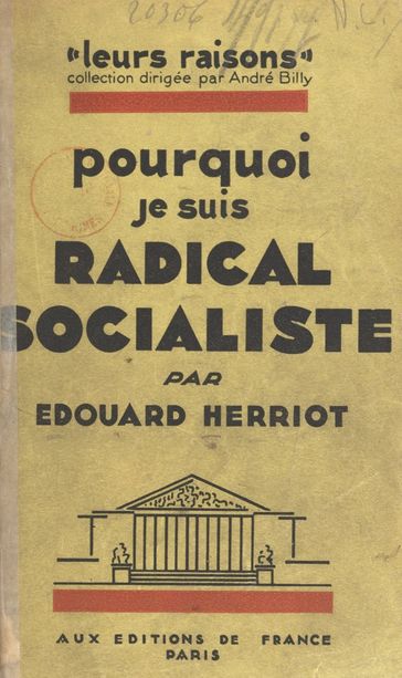 Pourquoi je suis radical-socialiste - Édouard Herriot - André Billy