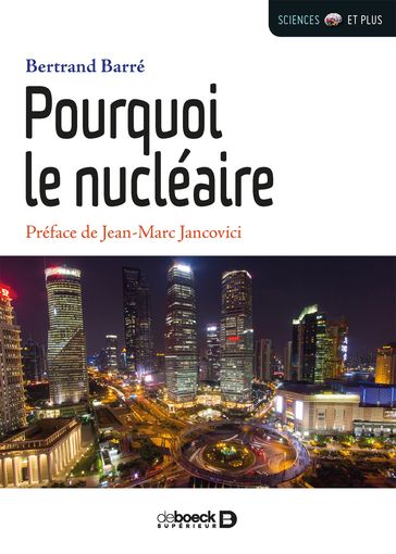 Pourquoi le nucléaire - Jean-Marc Jancovici - Bertrand Barré