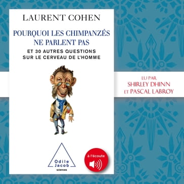 Pourquoi les chimpanzés ne parlent pas - Laurent Cohen