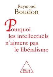 Pourquoi les intellectuels n aiment pas le libéralisme