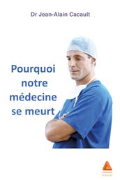 Pourquoi notre médecine se meurt