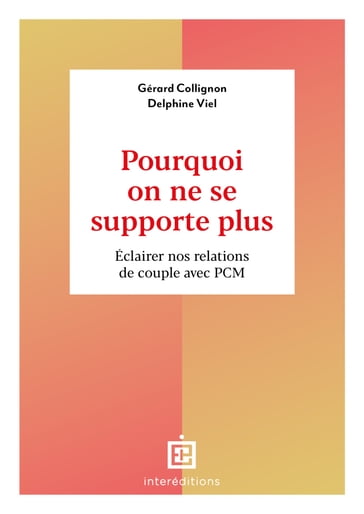 Pourquoi on ne se supporte plus - Gérard Collignon - Delphine Viel