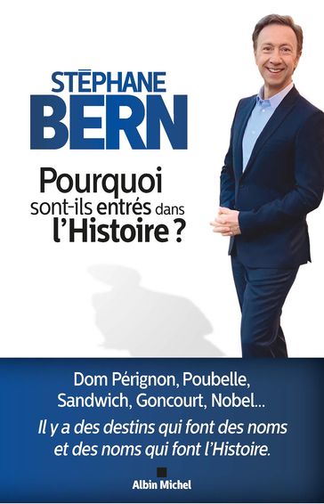 Pourquoi sont-ils entrés dans l'Histoire ? - Stéphane Bern