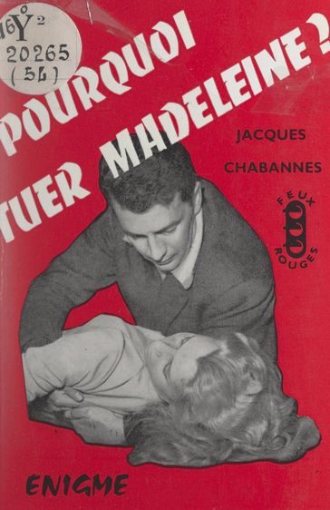 Pourquoi tuer Madeleine ? - Jacques Chabannes