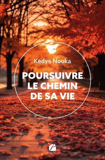 Poursuivre le chemin de sa vie - Kedys Nouka