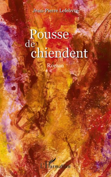 Pousse de chiendent - Jean-Pierre Lefebvre