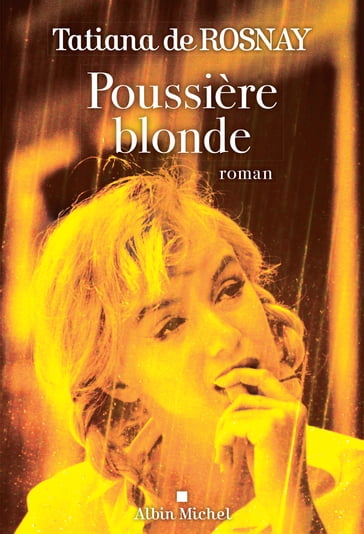 Poussière blonde - Tatiana de Rosnay