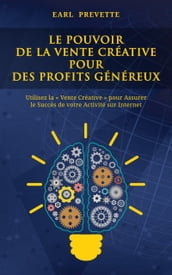 Le Pouvoir De La Vente Créative pour des Profits Généreux