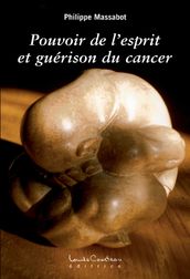 Pouvoir de l esprit et guérison du cancer