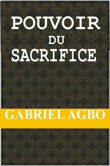 Pouvoir du Sacrifice - Gabriel Agbo